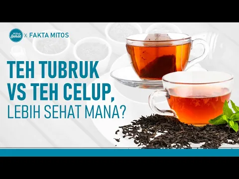 Teh Tubruk vs Teh Celup, Mana yang lebih Baik untuk Kesehatan?