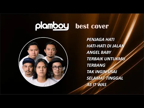 Download MP3 BEST COVER PLAMBOY MUSIC - TAK INGIN USAI , HATI-HATI DIJALAN , PENJAGA HATI