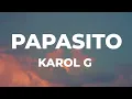 KAROL G - Papasito (Lyrics)