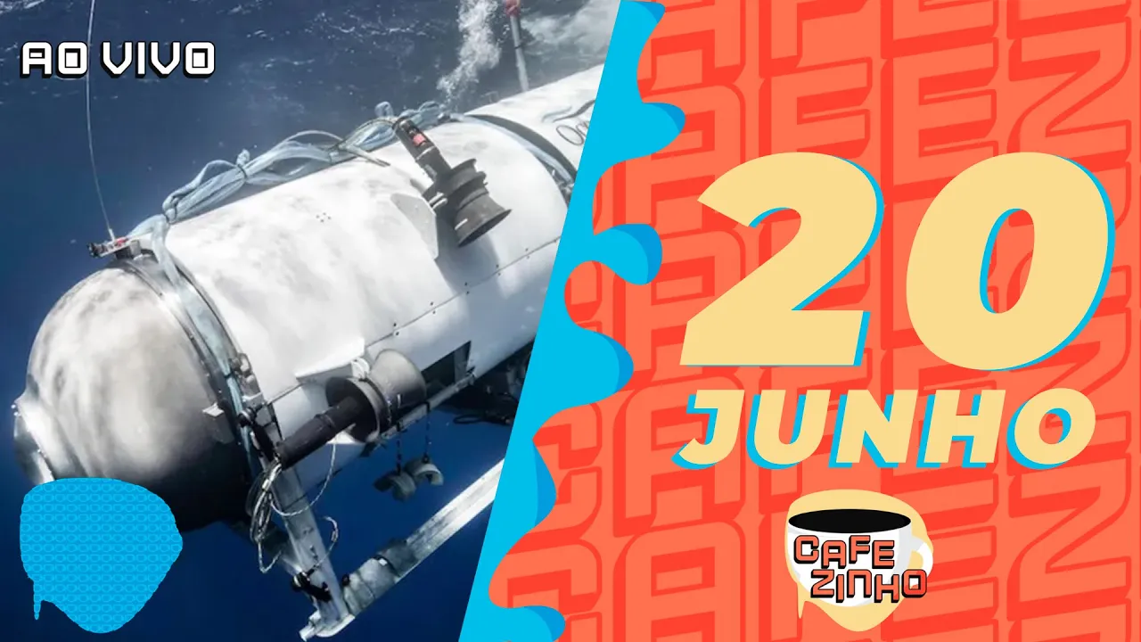 PROGRAMA CAFEZINHO- TITANIC: CORRIDA CONTRA O TEMPO PARA ENCONTRAR SUBMARINO DESAPARECIDO - 20/06/23