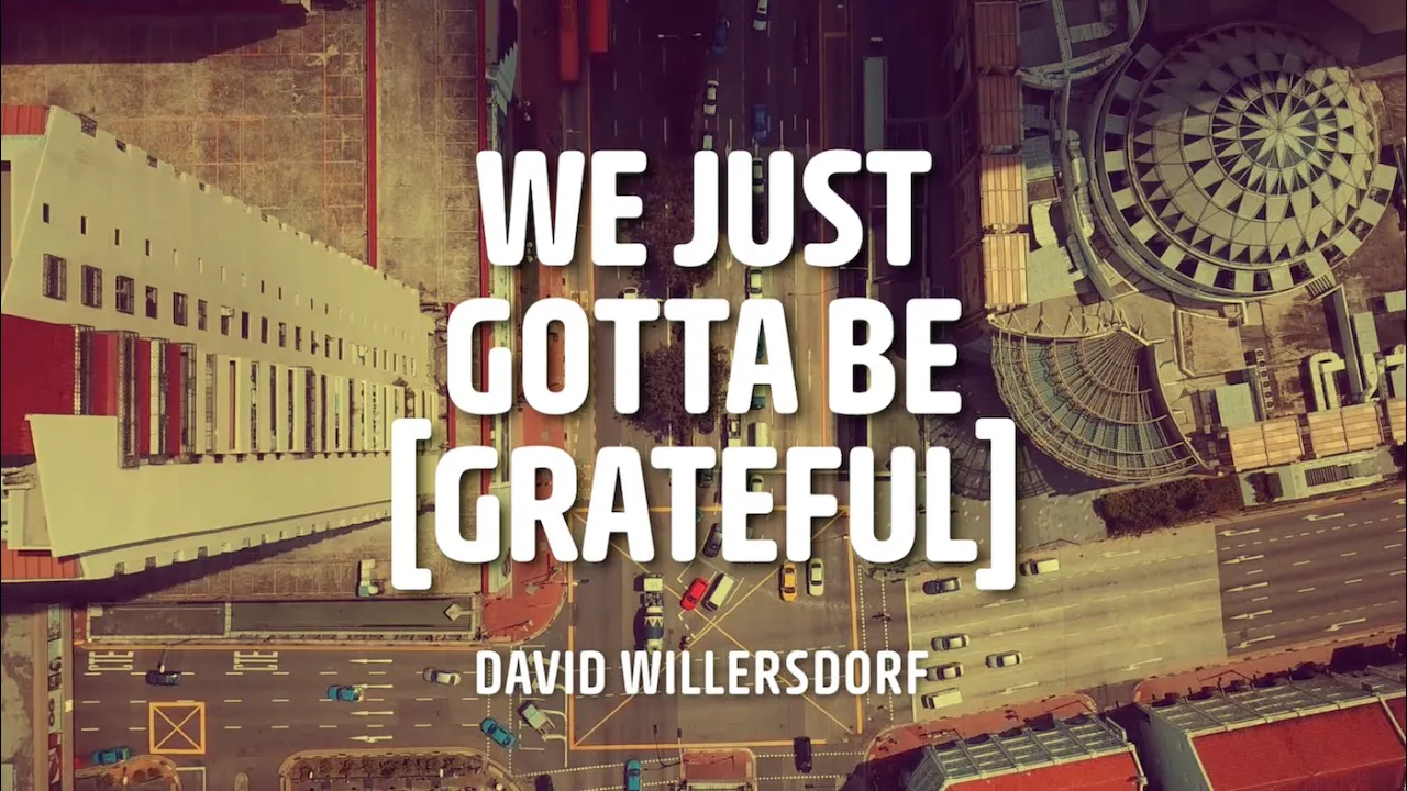 David Willersdorf - We Just Gotta Be (Grateful) (Lyric Video)