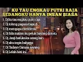 Download Lagu DJ VIRAL TIK TOK ||KU TAU ENGKAU PUTRI RAJA FULL ALBUM REMIX