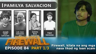 Taskforce Firewall: Firewall, kilala na ang mga nasa likod ng loan scam (Episode 84 - Part 1/3)
