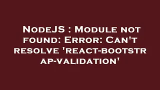 NodeJS Module not found Error Can t resolve react-bootstrap-validation