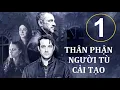 Download Lagu Thân phận người tù cải tạo. Tập 1 | Phim hình sự, băng đảng xã hội đen (2017)