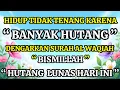 Lagu Hutang Banyak Insya Allah Bisa Cepat Lunas Dengan Surah Ini