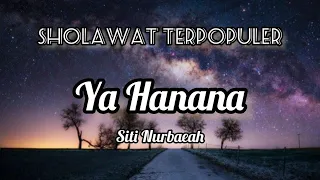 Download Lirik Ya Hanana - Siti Nurbaeah Arab \u0026 Latin | Sholawat Terpopuler | Sholawat Terbaru MP3