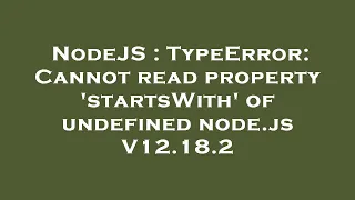 NodeJS TypeError Cannot read property startsWith of undefined node js V12 18 2