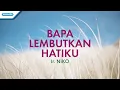 Download Lagu Bapa Lembutkan Hatiku - Ir. Niko (Official lyric video)