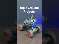 Top 5 Arduino Projects