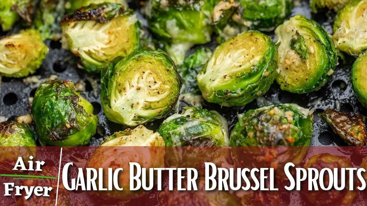 Air Fryer Garlic Butter Brussels Sprouts