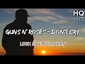Guns N Roses - Don't Cry. Lirik \u0026 Terjemahan (HQ)        #gunsnroses #rockstar