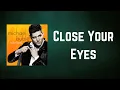 Download Lagu Michael Bublé - Close Your Eyes (Lyrics)