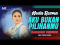 Download Lagu NOVIA ROZMA - AKU BUKAN PILIHANMU [KARAOKE VERSION NO VOCAL]