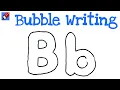 How to Draw Bubble Writing Real Easy - Letter B