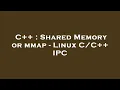 C Shared Memory or mmap - Linux IPC