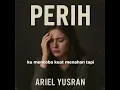 Download Lagu Perih – Ariel Yusran | Lagu Galau Pop Indonesia Terbaru 2025 (Official Lyrics Video)