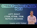 String Functions in MySQL LEFT RIGHT LTRIM RTRIM TRIM REPEAT REVERSE
