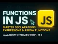Functions in JavaScript Declarations Expressions Arrow Functions JS Interview Prep - EP 3
