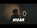 Lagu SIGAR - Denny Caknan ( Cover By Amrii Aja )