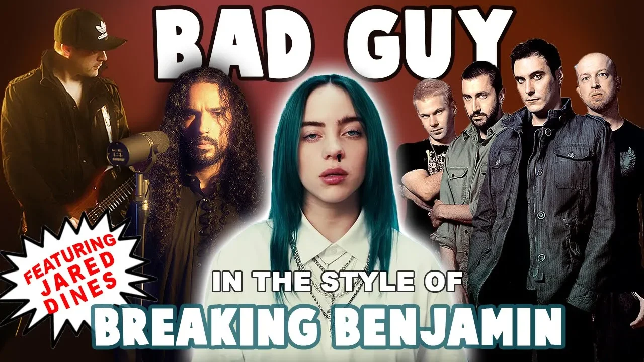 bad guy in the style of Breaking Benjamin (feat. Jared Dines)