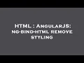 HTML AngularJS ng-bind-html remove styling