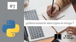 7 Numeric Data types in python telugu python b tech in telugu