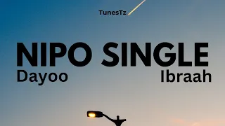 Nipo Single Dayoo Ft Ibraah Official Lyrics By TunesTz 