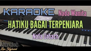 Karaoke HATIKU BAGAI TERPENJARA Nafa Urbach