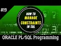 19 How to Add View Enable Disable Drop Manage CONSTRAINTs in SQL Oracle Programming