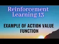 Reinforcement Learning 13 Example of Action Value Function