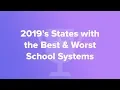 2019 s States with the Best Worst School Systems