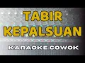 Lagu Karaoke tabir kepalsuan nada cowok 