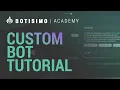 Botisimo Academy Custom Bot Tutorial