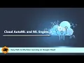 How to become successful Cloud AutoML and ML Engine Google