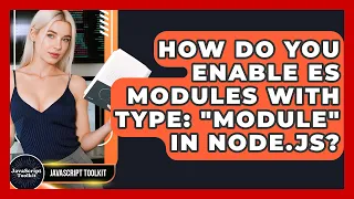 How Do You Enable ES Modules With Type module In Node js - JavaScript Toolkit
