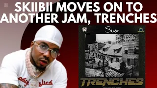 skiibii moves on from baddest boy remix to new banger trenches why the rush hit or miss