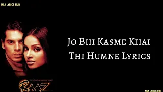 jo bhi kasme khai thi humne lyrics raaz udit narayan and alka yagnik bipasha basu u0026 dino morea