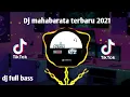 Dj MAHABARATA Remix viral di tiktok
