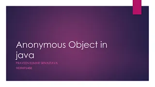 Anonymous Object in java Creating Anonymous Object in java