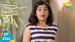 taarak mehta ka ooltah chashmah episode 2332 full episode