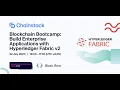 Blockchain Bootcamp Build Enterprise Applications with Hyperledger Fabric v2