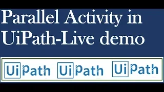 UiPath Tutorial For Beginners Parallel Activity in UiPath