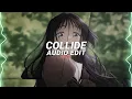 collide (tiktok remix) - justine skye ft. tyga『edit audio』