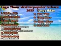 Download Lagu (Tanpa iklan) Lagu timur terpopuler viral terbaru 2025