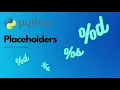 Python PLACEHOLDERS
