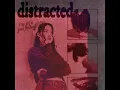 Distracted