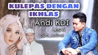 kulepas dengan ikhlas lesti andi kdi cover cipt adibal