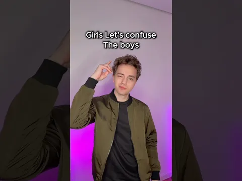Girls Let’s Confuse The Boys 😳