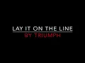 Triumph - Lay It On The Line [1979] Lyrics